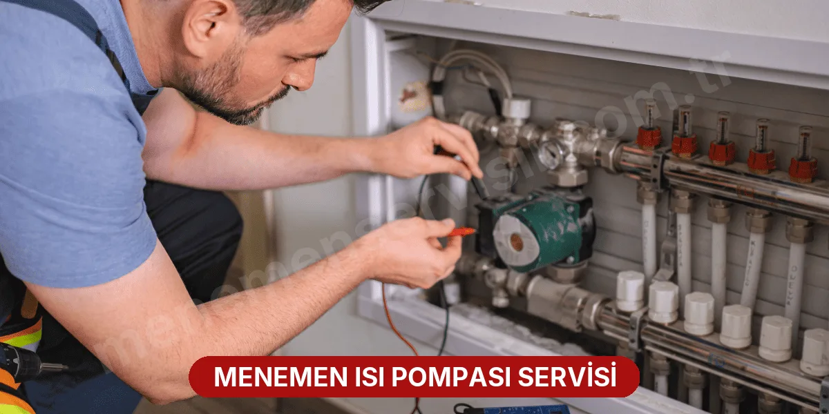 Menemen Isı Pompası Servisi